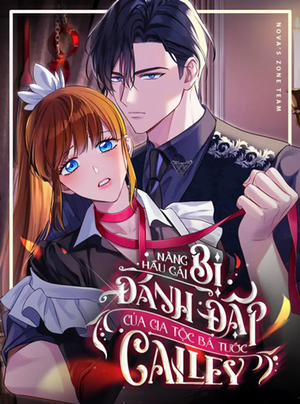 Đọc truyện [18+] Nàng Hầu Gái Bị Đánh Đập Của Gia Tộc Bá Tước Calley