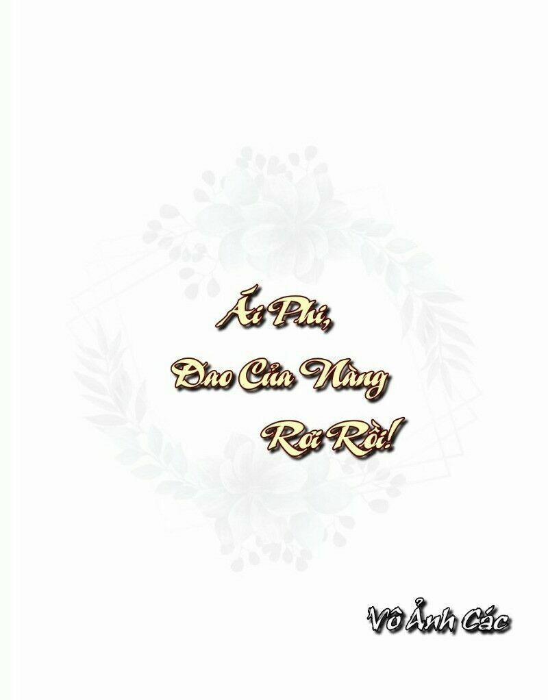 Ái Phi, Dao Của Nàng Rơi Rồi 2 trang 1