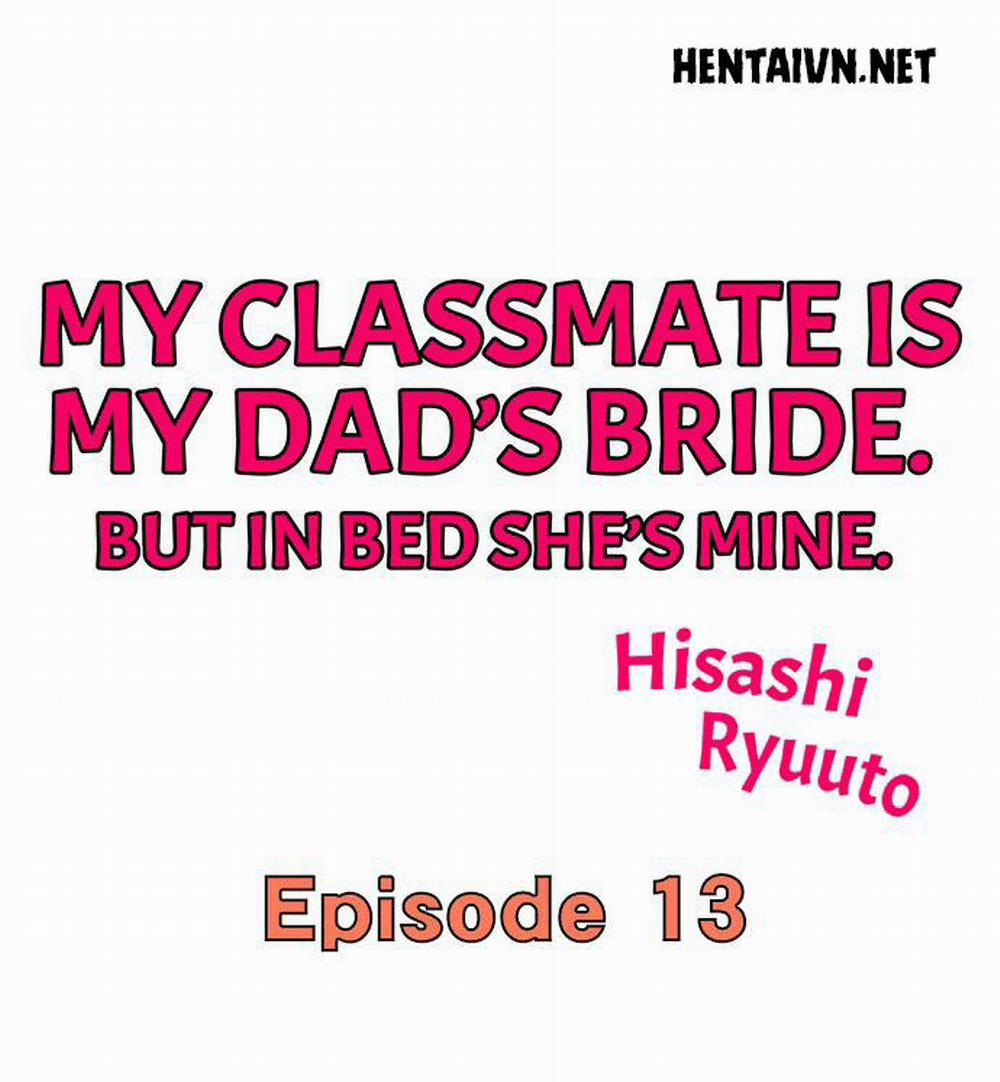 Bạn Cùng Lớp Của Tôi Là Vợ Ba Tôi. Nhưng Trên Giường Cô Ấy Là Của Tôi. 13 trang 1