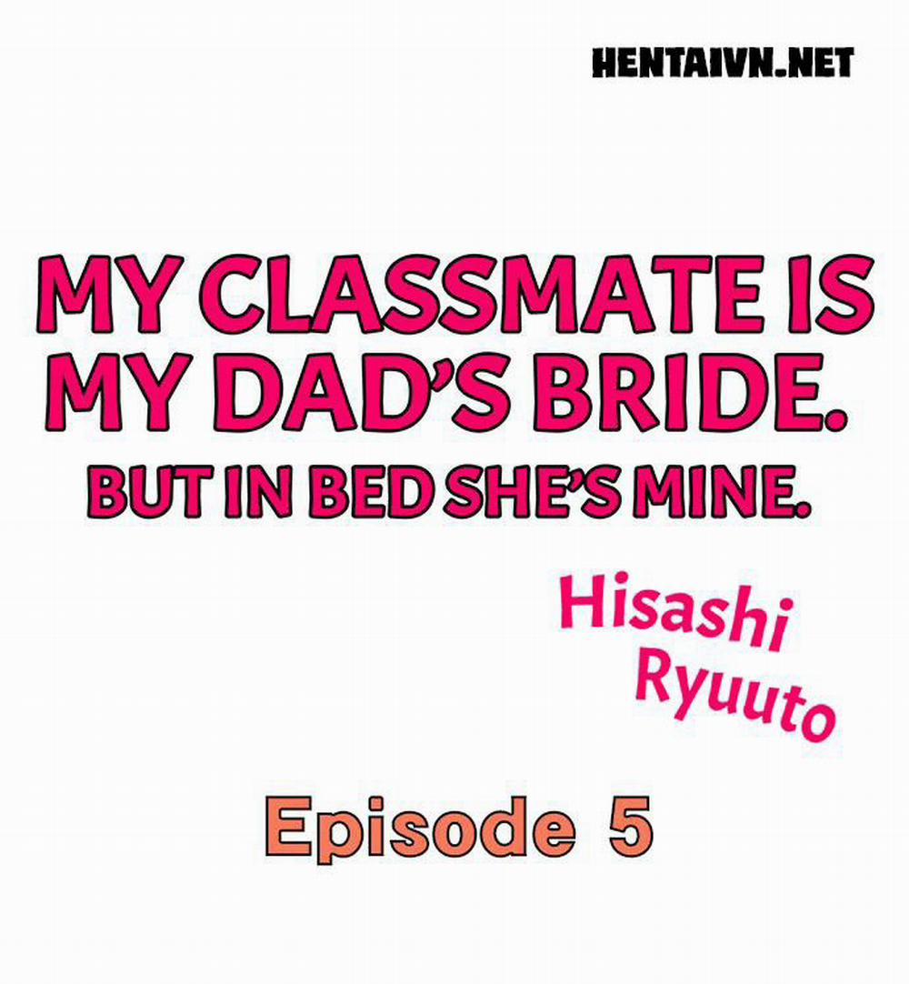 Bạn Cùng Lớp Của Tôi Là Vợ Ba Tôi. Nhưng Trên Giường Cô Ấy Là Của Tôi. 5 trang 1