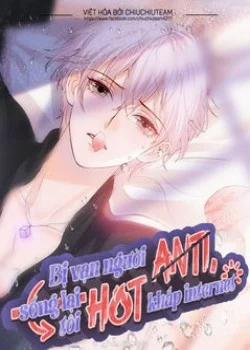 Đọc truyện tranh Bị Vạn Người Anti, Sống Lại Tôi Hot Khắp Internet