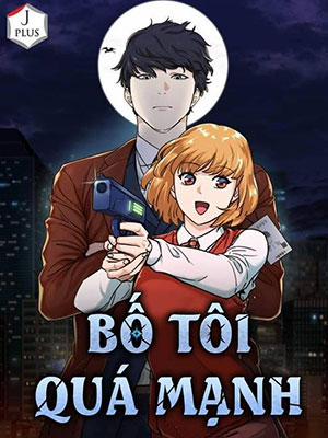 Đọc truyện Bố Tôi Quá Mạnh