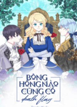 Đọc truyện tranh Bông Hồng Nào Cũng Có Death Flag