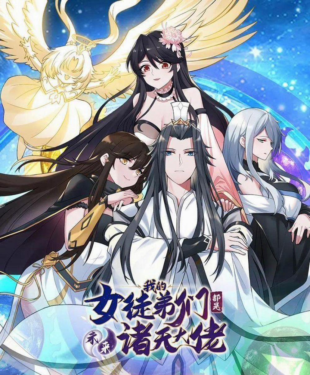 Các Nữ Đồ Đệ Của Ta Đều Là Chư Thiên Đại Lão Tương Lai 1 trang 0