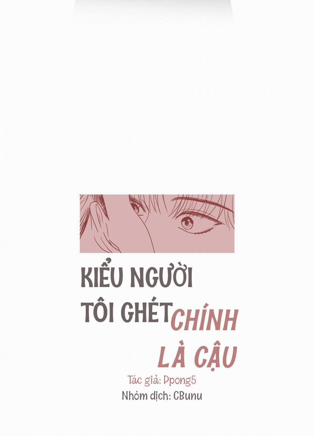 (Cbunu) Kiểu Người Tôi Ghét Chính Là Cậu 6 trang 18