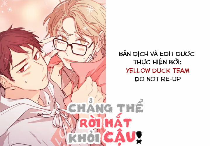 Chẳng Thể Rời Mắt Khỏi Cậu 4 trang 0