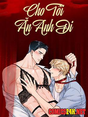 Đọc truyện tranh Cho Tôi Ăn Anh Đi!