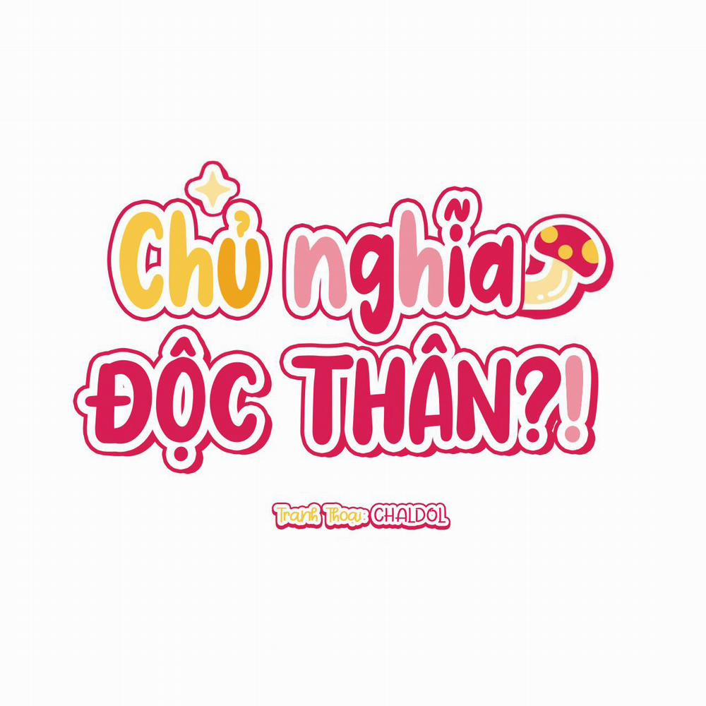CHỦ NGHĨA ĐỘC THÂN!? 20 trang 2