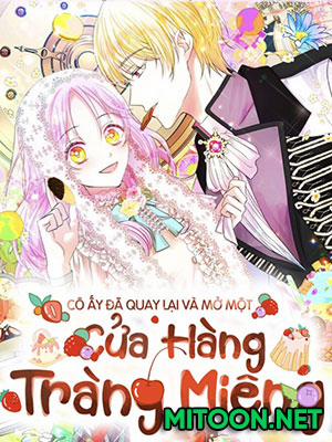Đọc truyện tranh Cô Ấy Đã Quay Lại Và Mở Một Cửa Hàng Tráng Miệng