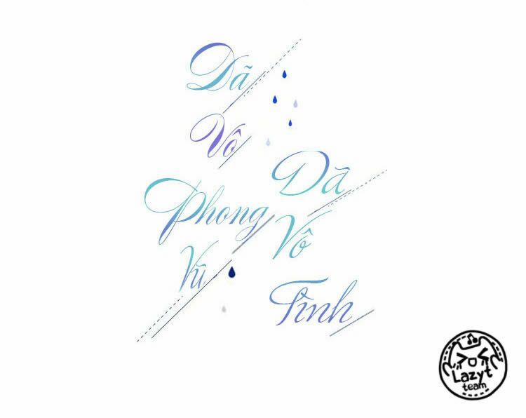 Dã Vô Phong Vũ Dã Vô Tình 4 trang 2