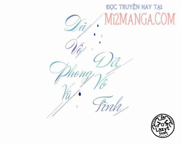 Dã Vô Phong Vũ Dã Vô Tình 7 trang 1