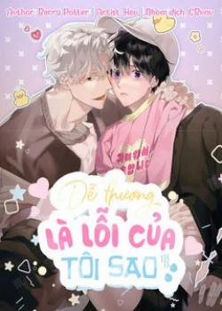 Đọc truyện tranh Dễ Thương Là Lỗi Của Tôi Sao?