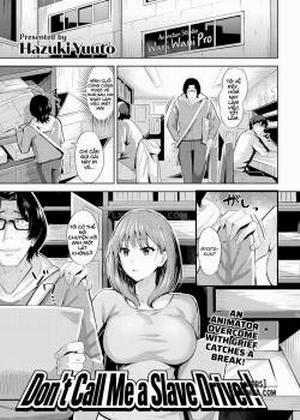 Đọc truyện tranh Don’t Call Me a Slave Driver!!