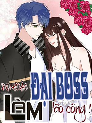 Đọc truyện tranh Dụ Hoặc Đại Boss Làm Lão Công