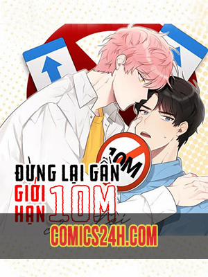 Đọc truyện tranh Đừng Lại Gần Giới Hạn 10m Của Tôi