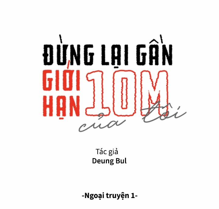 Đừng Lại Gần Giới Hạn 10m Của Tôi Side Story 1 trang 47