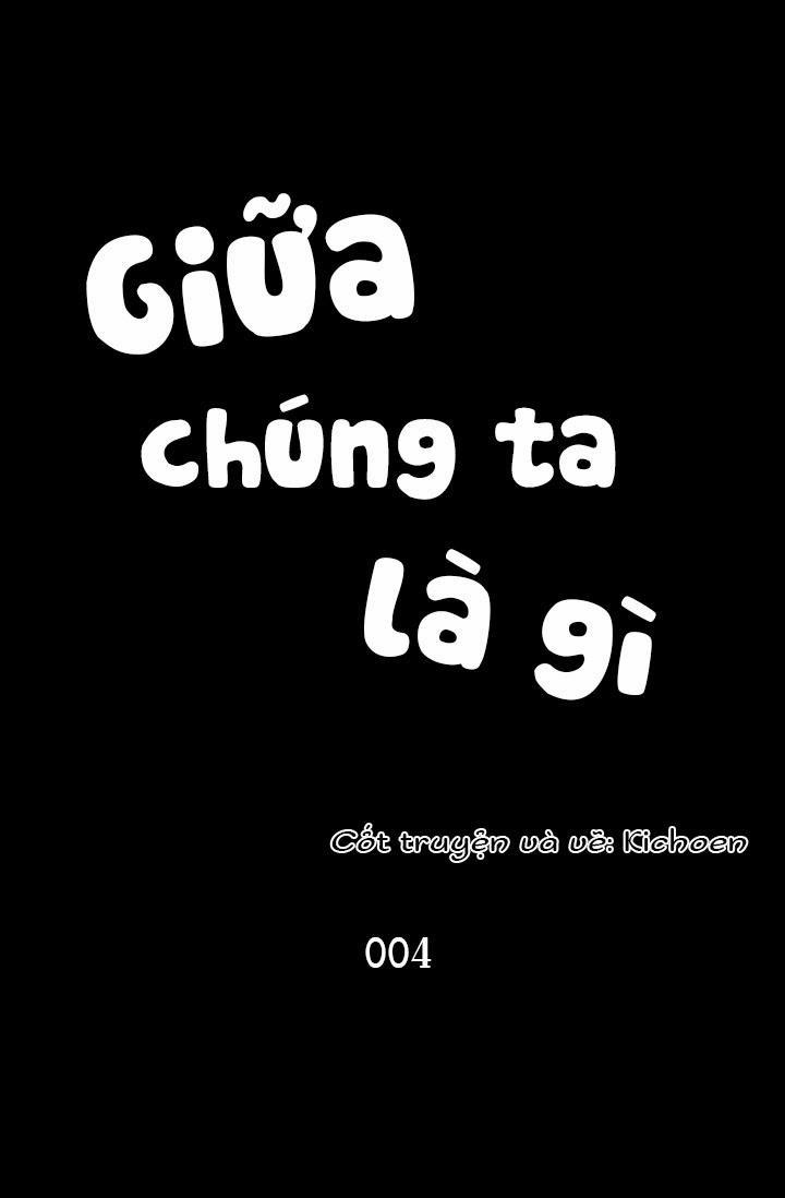 Giữa Chúng Ta Là Gì 4 trang 0