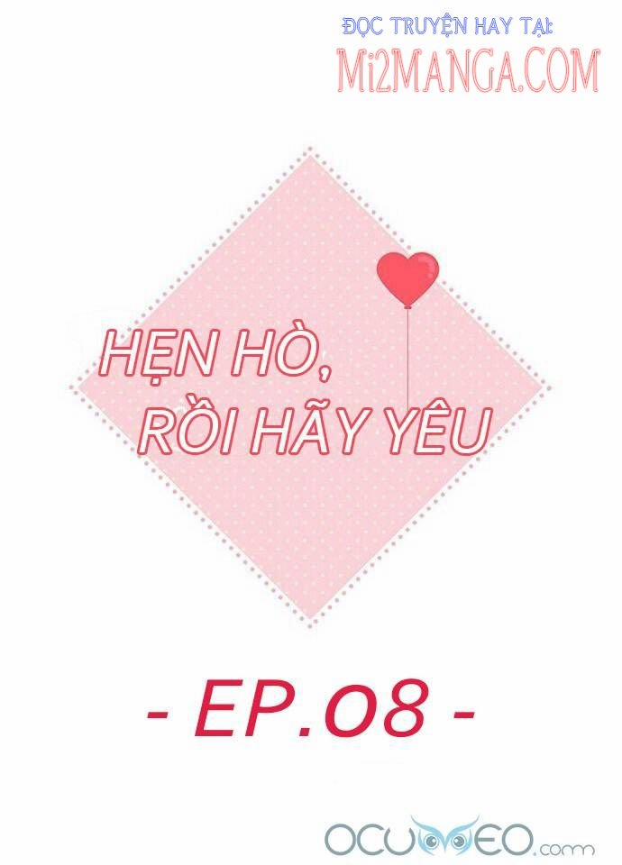 Hẹn Hò Trước, Yêu Đương Sau 8 trang 5