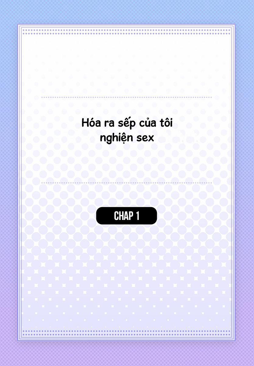 Hóa Ra Sếp Tôi Nghiện Sex 1 trang 1