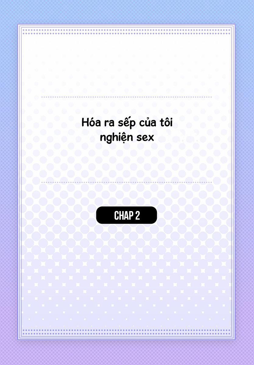Hóa Ra Sếp Tôi Nghiện Sex 2 trang 1