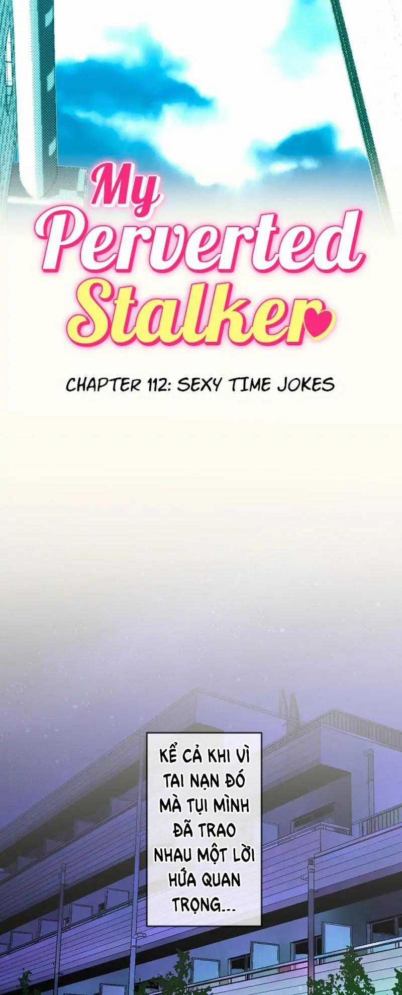 Kẻ Theo Dõi Biến Thái Của Tôi 112 trang 4