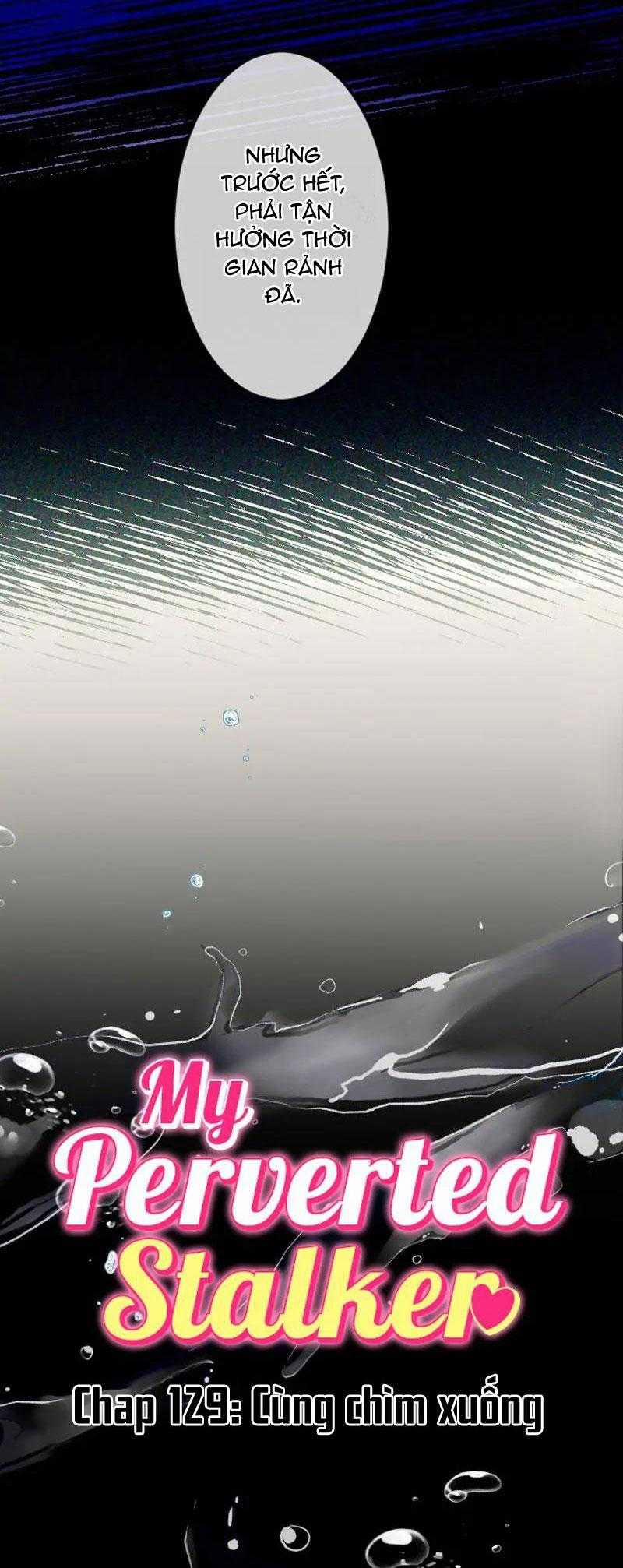 Kẻ Theo Dõi Biến Thái Của Tôi 129 trang 5