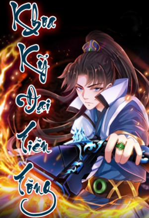 Đọc truyện tranh Khoa Kỹ Đại Tiên Tông