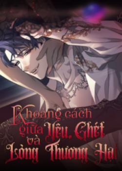 Đọc truyện tranh Khoảng Cách Giữa Yêu Và Ghét (Full)