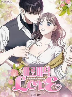 Đọc truyện [Không Che] [18+] Aromatic Love