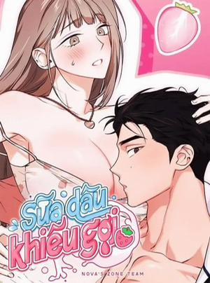 Đọc truyện [Không Che] [18+] Sữa Dâu Khiêu Gợi