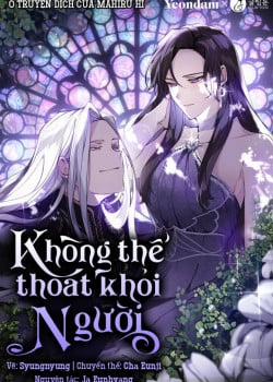 Đọc truyện tranh Không Thể Thoát Khỏi Người