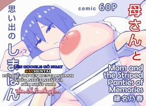 Đọc truyện tranh Mẹ và Chiếc Quần Lót Sọc của Ký Ức tôi 1-Truyện Màu