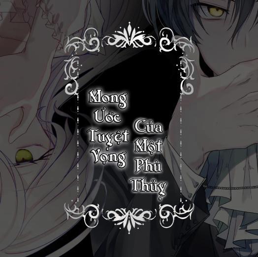 Mong Ước Tuyệt Vọng Của Một Phù Thủy 0 trang 1