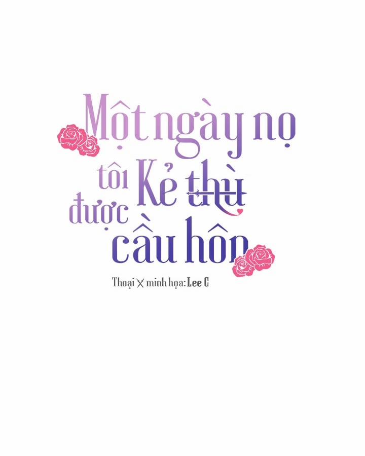 Một Ngày Nọ, Tôi Được Kẻ Thù Cầu Hôn 0 SS2 trang 4