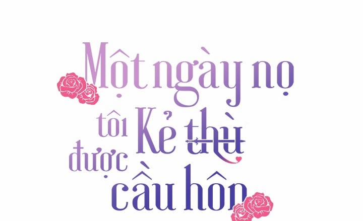 Một Ngày Nọ, Tôi Được Kẻ Thù Cầu Hôn 28 trang 149