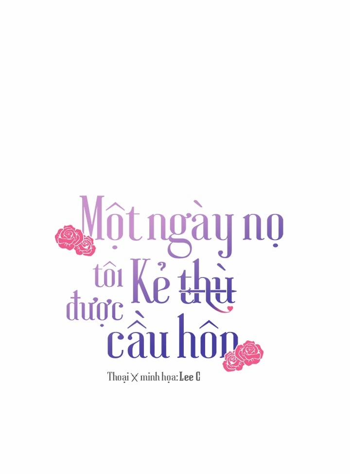 Một Ngày Nọ, Tôi Được Kẻ Thù Cầu Hôn 30 trang 1