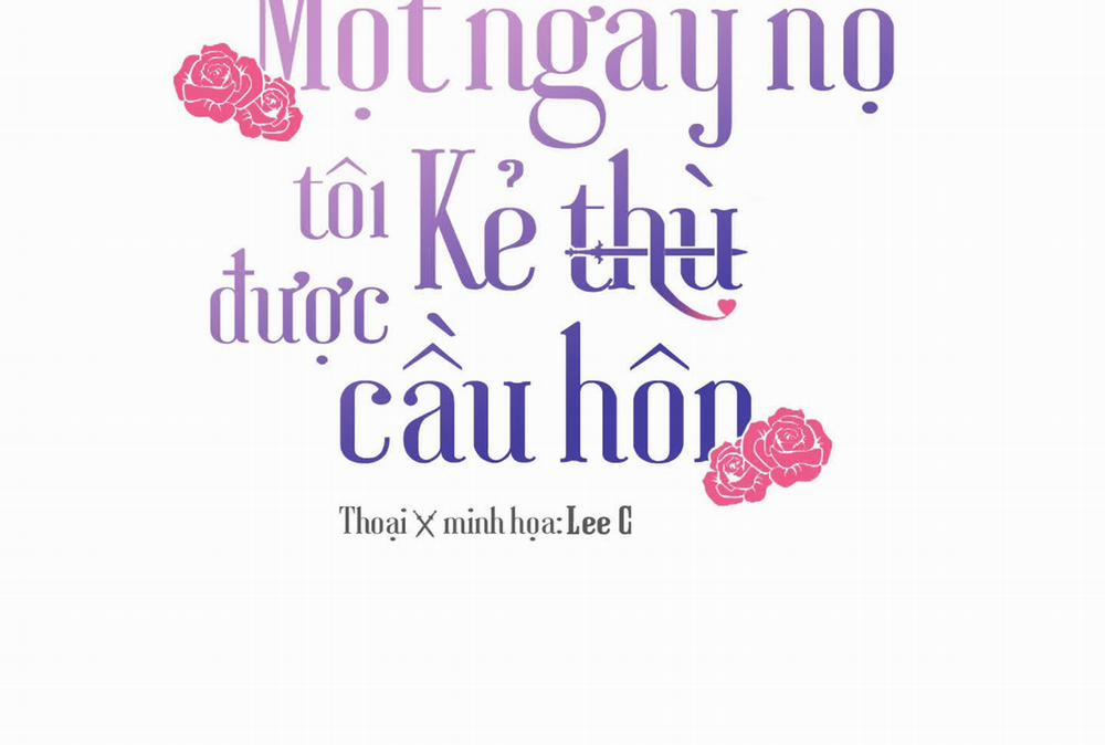 Một Ngày Nọ, Tôi Được Kẻ Thù Cầu Hôn 37 trang 2