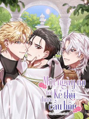 Đọc truyện tranh Một Ngày Nọ, Tôi Được Kẻ Thù Cầu Hôn