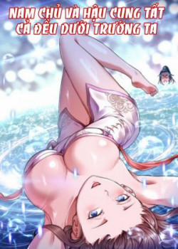 Đọc truyện tranh Nam Chủ Và Hậu Cung Đều Là Của Ta