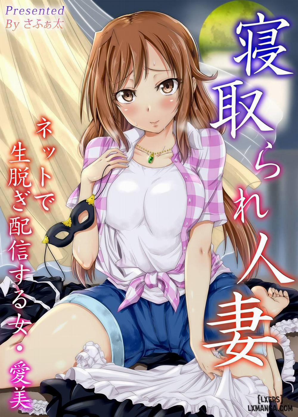 Netorare Hitozuma Net de Nama Nugi Haishinsuru Onna - Manami Oneshot trang 0