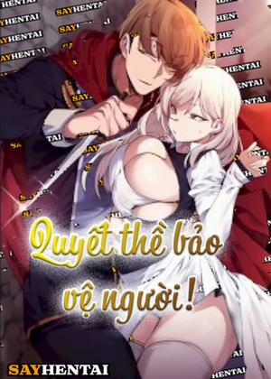 Đọc truyện tranh Quyết Thề Bảo Vệ Người!
