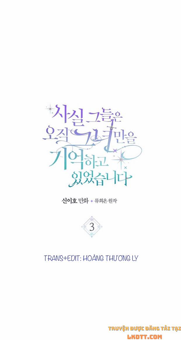 Sự Thật Thì, Họ Chỉ Nhớ Đến Cô Ấy 3 trang 6