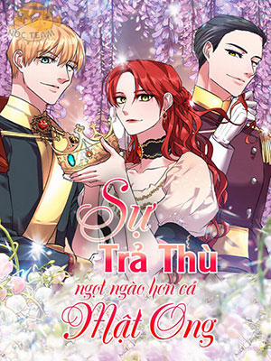 Đọc truyện tranh Sự Trả Thù Ngọt Ngào Hơn Cả Mật Ong