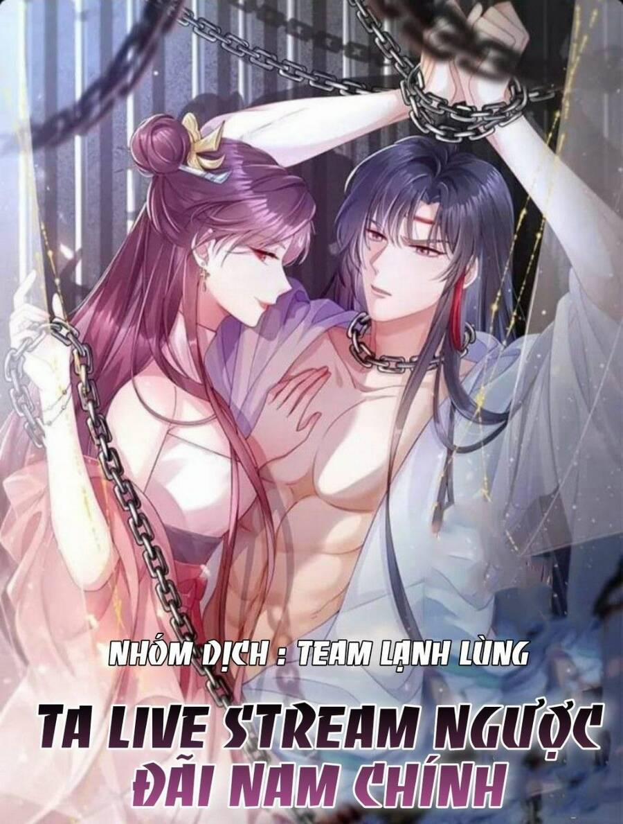 Ta Live Stream Ngược Đãi Nam Chính 1 trang 0