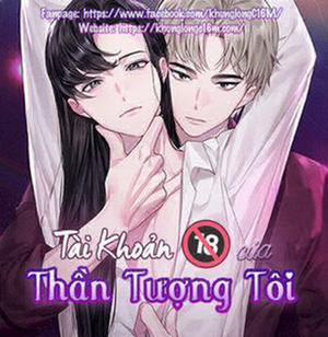 Đọc truyện tranh Tài Khoản 18+ Của Thần Tượng Tôi