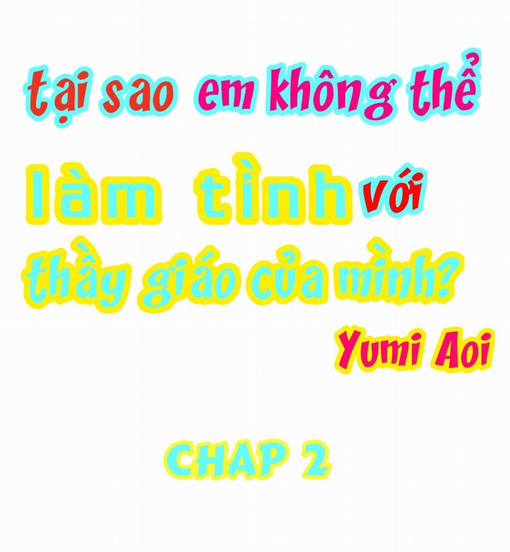 Tại sao em không thể làm tình với thầy giáo của mình? 2 Cô Bé [Ngây Thơ 0 0 ͡° ͜ʖ ͡°) trang 0