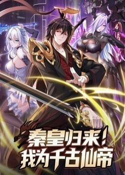 Đọc truyện tranh Tần Hoàng Trở Về! Ta Là Thiên Cổ Tiên Đế