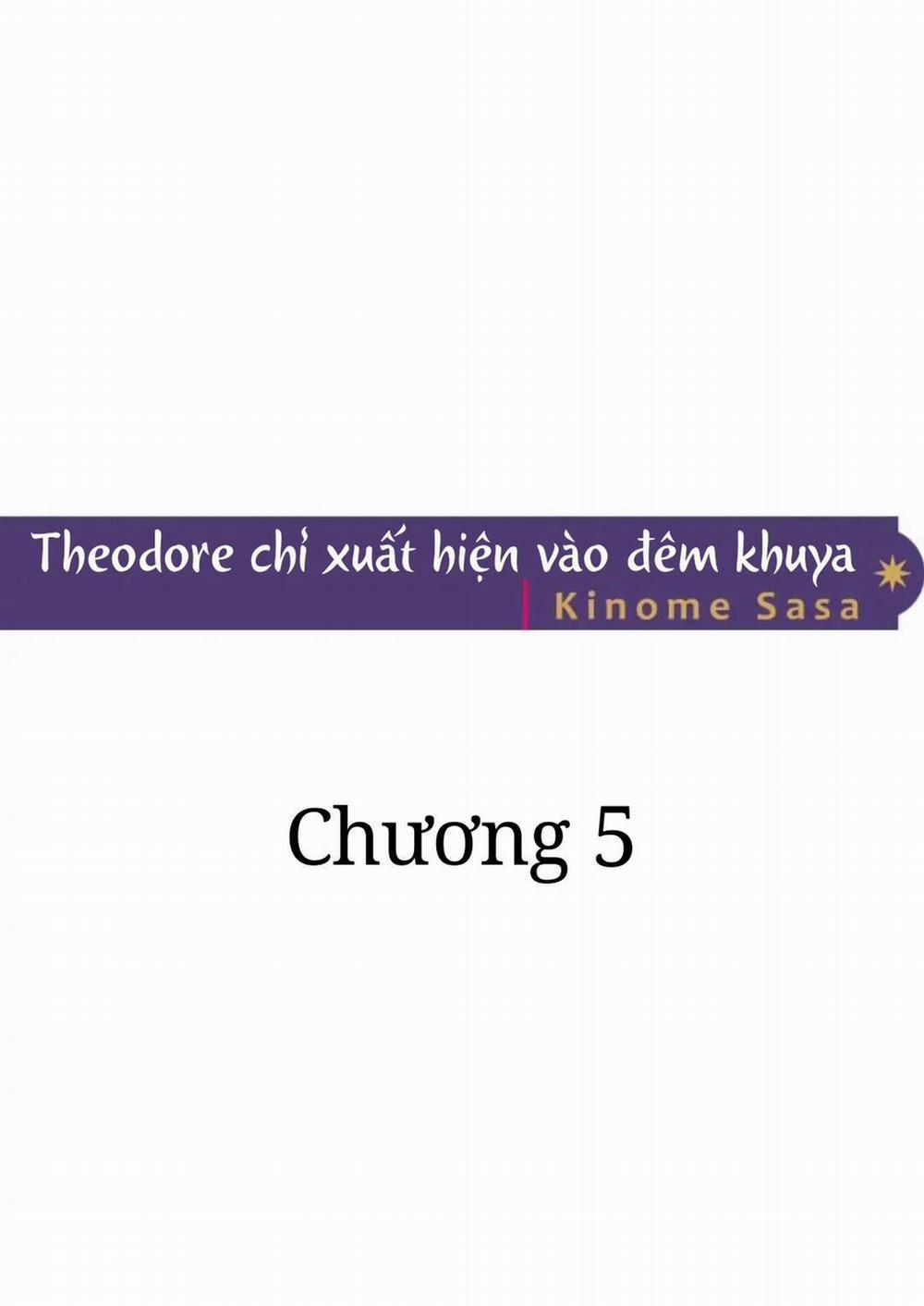 Theodore chỉ xuất hiện vào đêm khuya 5 trang 0