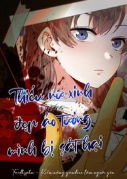 Đọc truyện tranh Thiếu Nữ Xinh Đẹp Ảo Tưởng Mình Bị Sát Hại