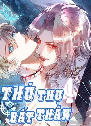 Thú Thụ Bất Thân 0 trang 0